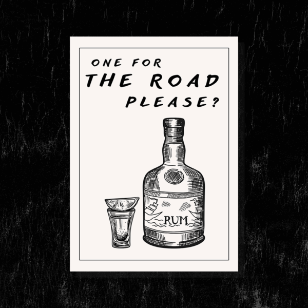 Poster – One For The Road, Please?