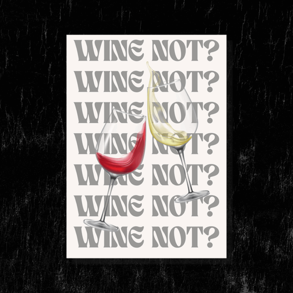 Poster – Wine Not?
